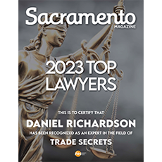 Sacramento Magazine | 2023 Top Lawyers | This Is To Certify That Daniel Richardson Has Been Recognized As An Expert In The Field Of Trade Secrets